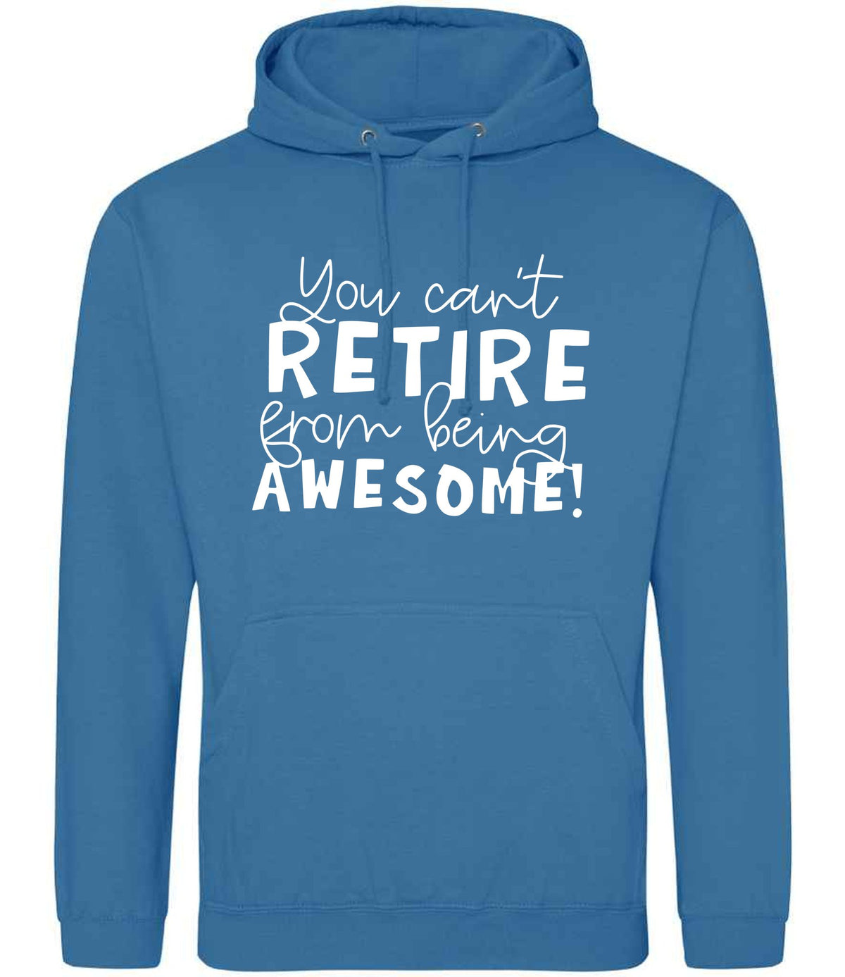 You Can't RETIRE From Being AWESOME! hoodie in sapphire blue