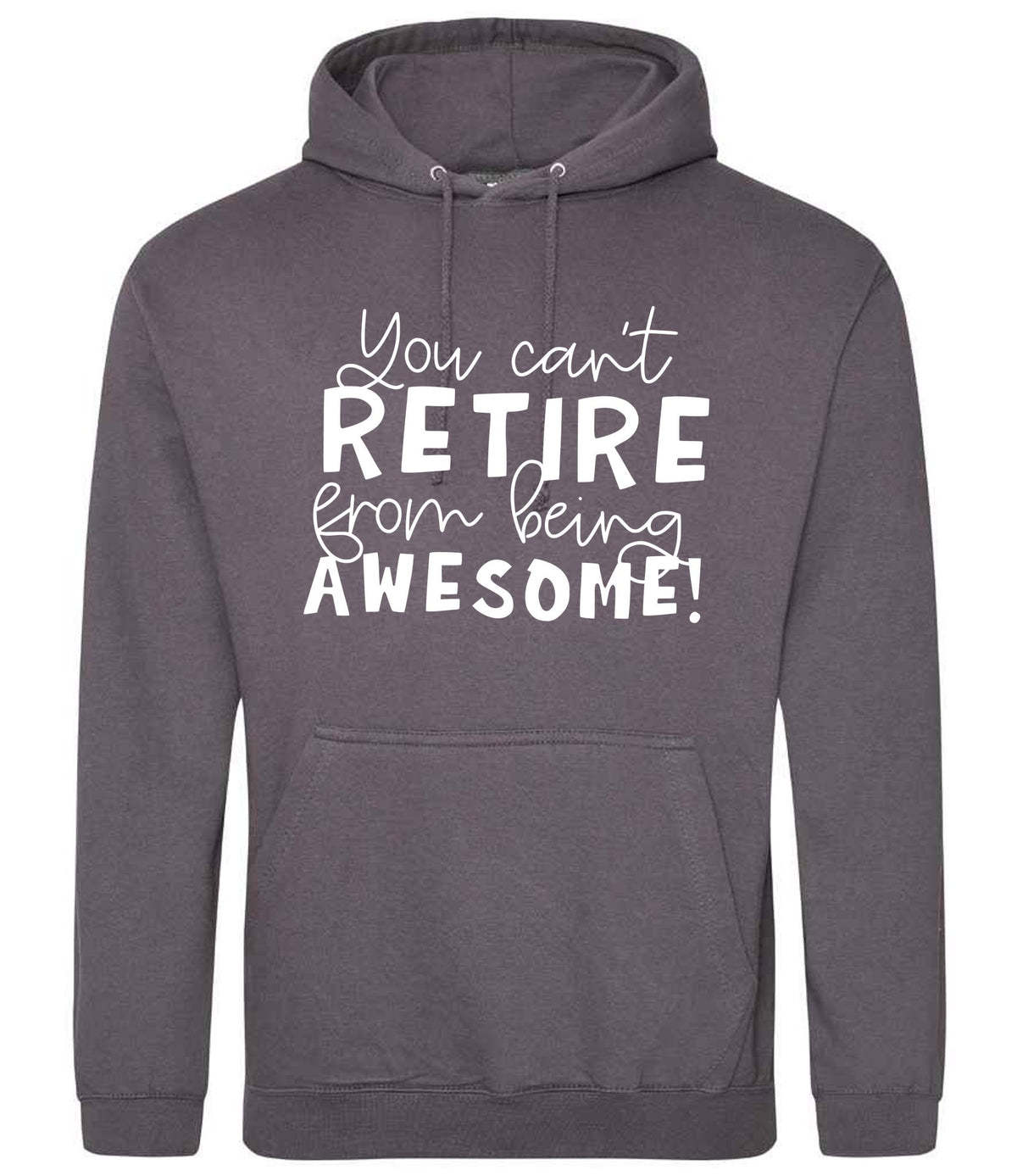You Can't RETIRE From Being AWESOME! hoodie in steel grey