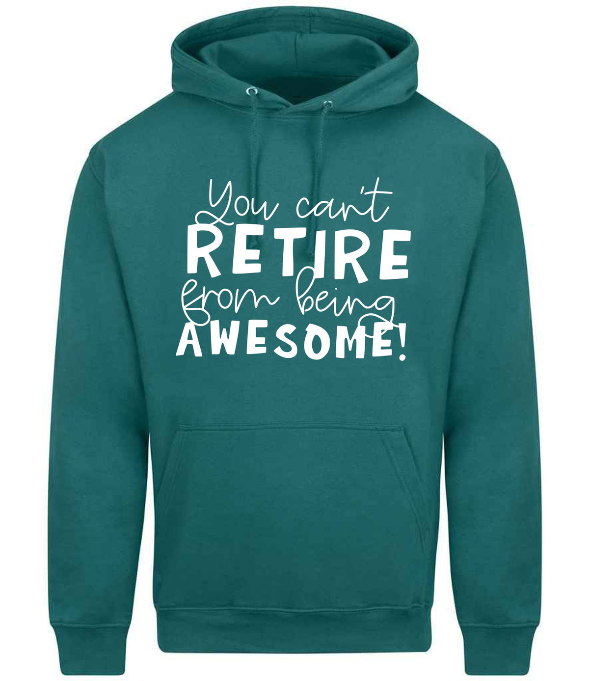 You Can't RETIRE From Being AWESOME! hoodie in teal