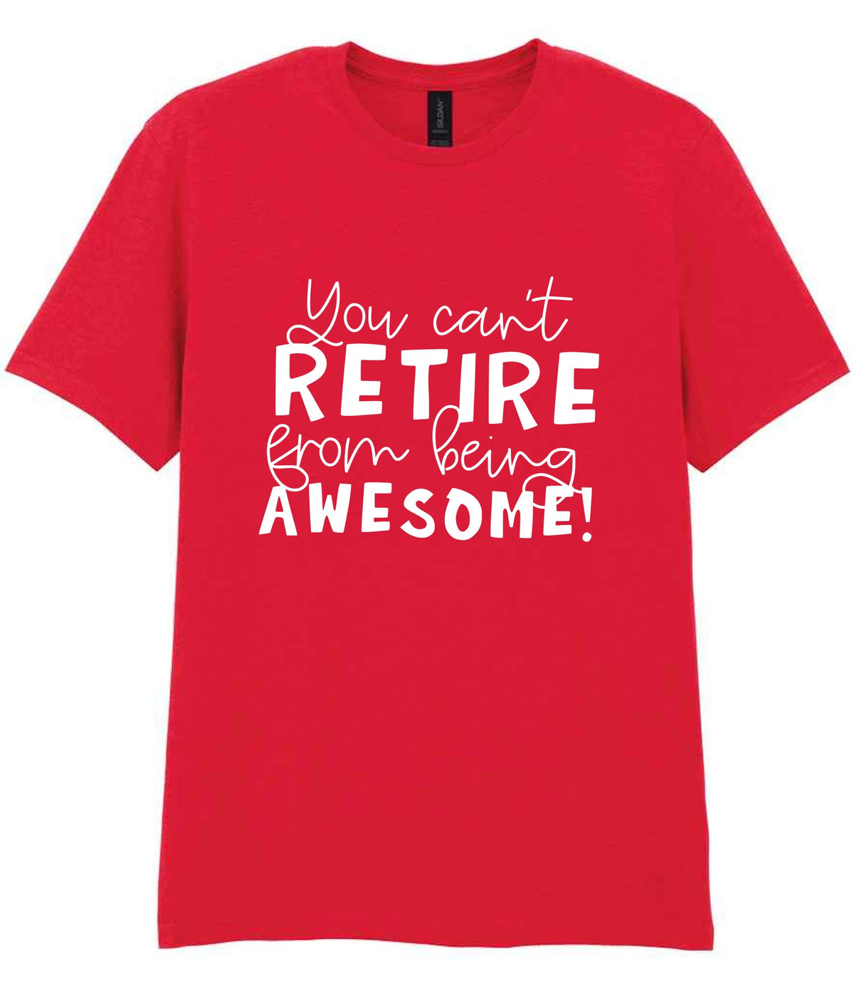 You Can't RETIRE From Being AWESOME! t-shirt in red