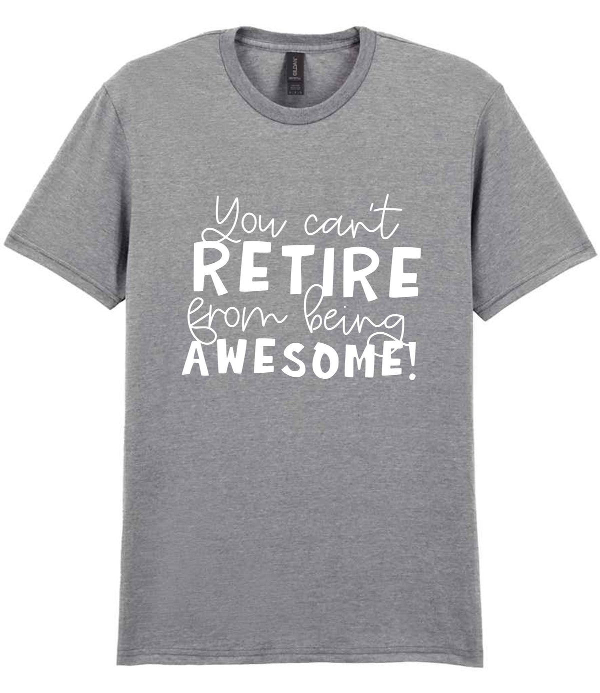 You Can't RETIRE From Being AWESOME! t-shirt in sport grey