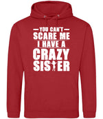 - You Can't - Scare Me I Have a Crazy Sister hoodie in fire red