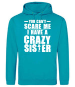 - You Can't - Scare Me I Have a Crazy Sister hoodie in lagoon blue