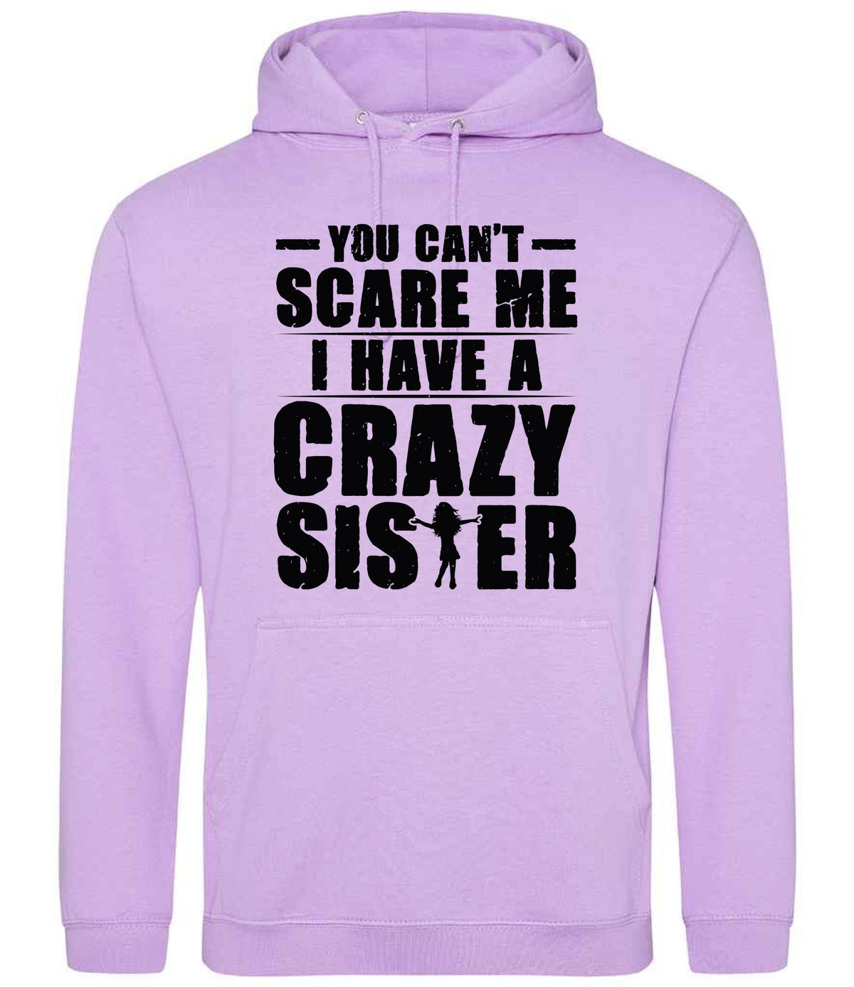 - You Can't - Scare Me I Have a Crazy Sister hoodie in lavender