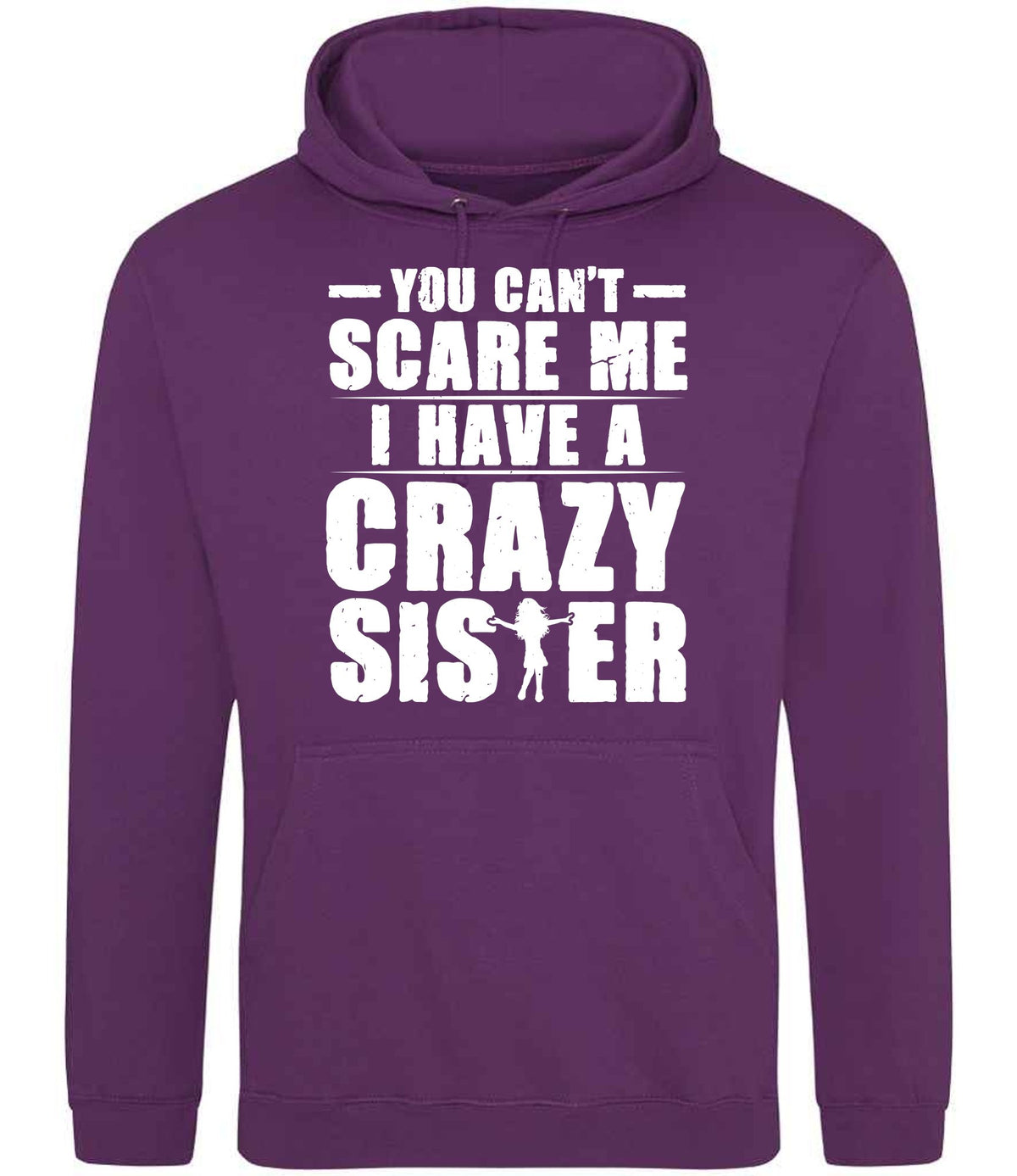 - You Can't - Scare Me I Have a Crazy Sister hoodie in magenta magic
