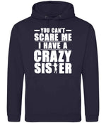 - You Can't - Scare Me I Have a Crazy Sister hoodie in new french navy
