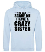 - You Can't - Scare Me I Have a Crazy Sister hoodie in sky blue