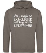You Must Be EXHAUSTED Watching Me Do EVERYTHING! hoodie in natural clay