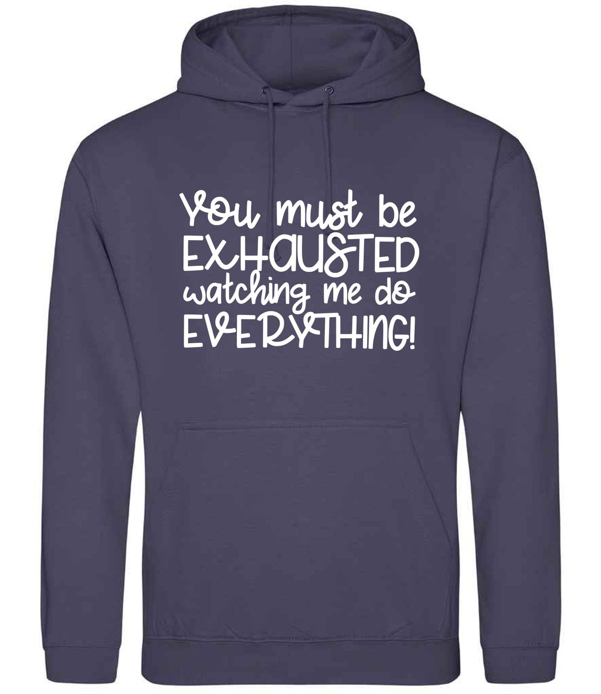 You Must Be EXHAUSTED Watching Me Do EVERYTHING! hoodie in shark grey