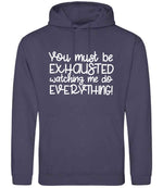 You Must Be EXHAUSTED Watching Me Do EVERYTHING! hoodie in shark grey
