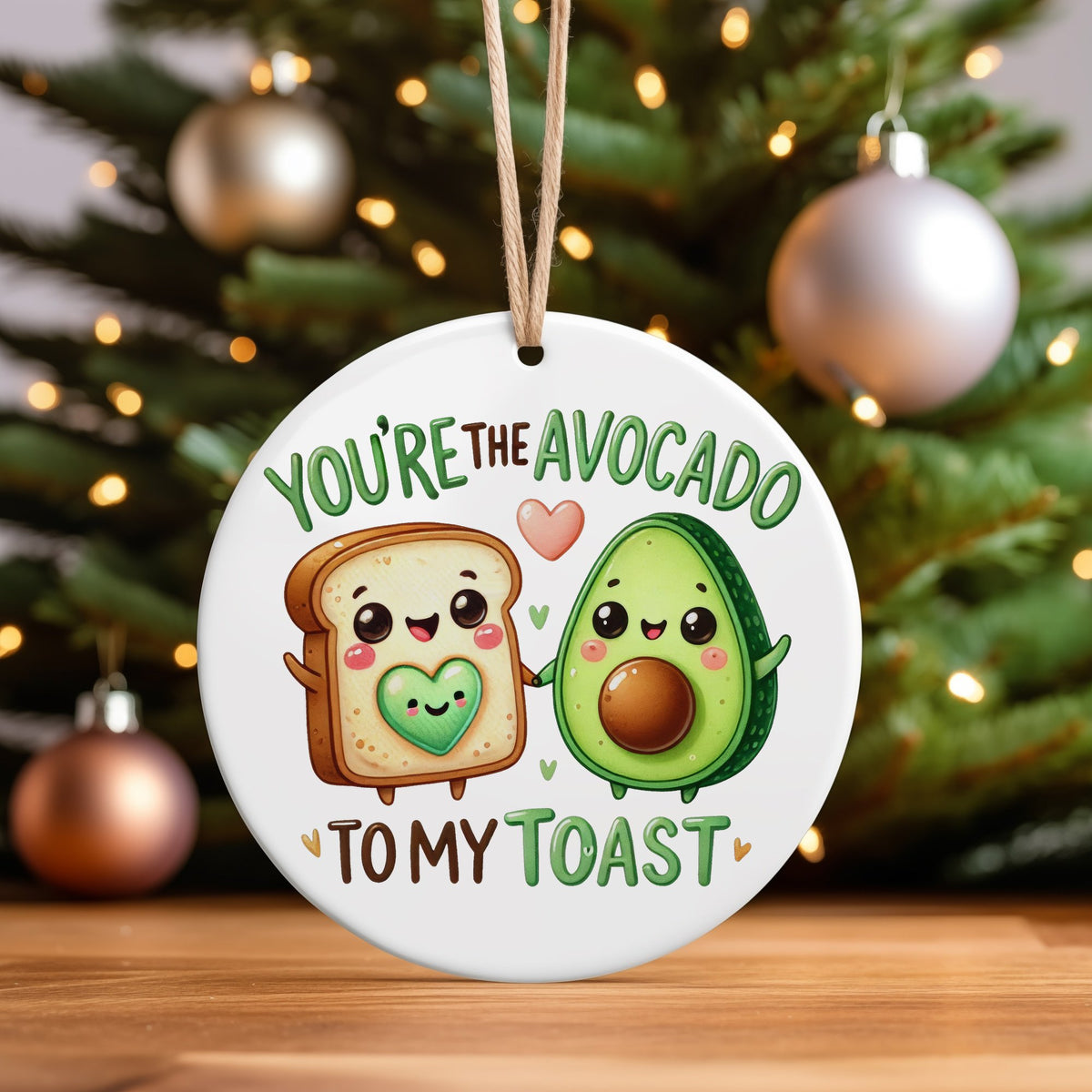 You're the Avocado to My Toast hanging decoration in standard