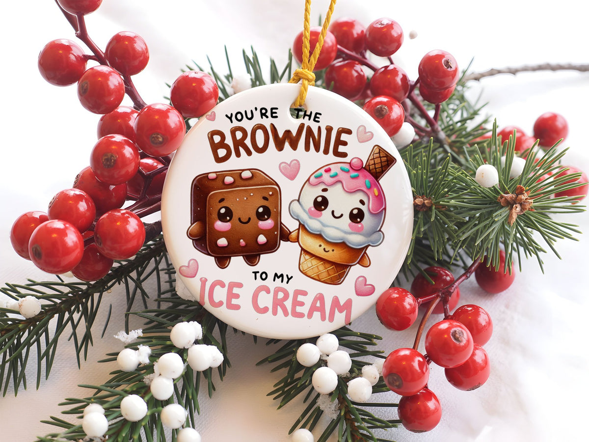 You're the Brownie to My Ice Cream hanging decoration in standard