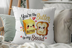 You're the Butter to My Bread cushion in white
