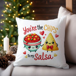 You're the CHIPS to My Salsa cushion in white