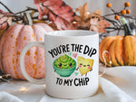 You're the Dip to My Chip standard mug in white