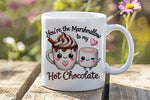 You're the Marshmallow to My Hot Chocolate standard mug in white