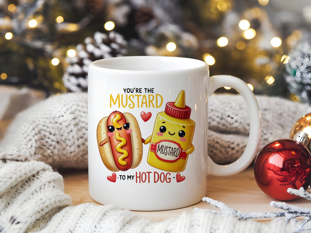 You're the Mustard to My Hot Dog standard mug in white