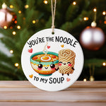 You're the Noodle to My Soup hanging decoration in standard