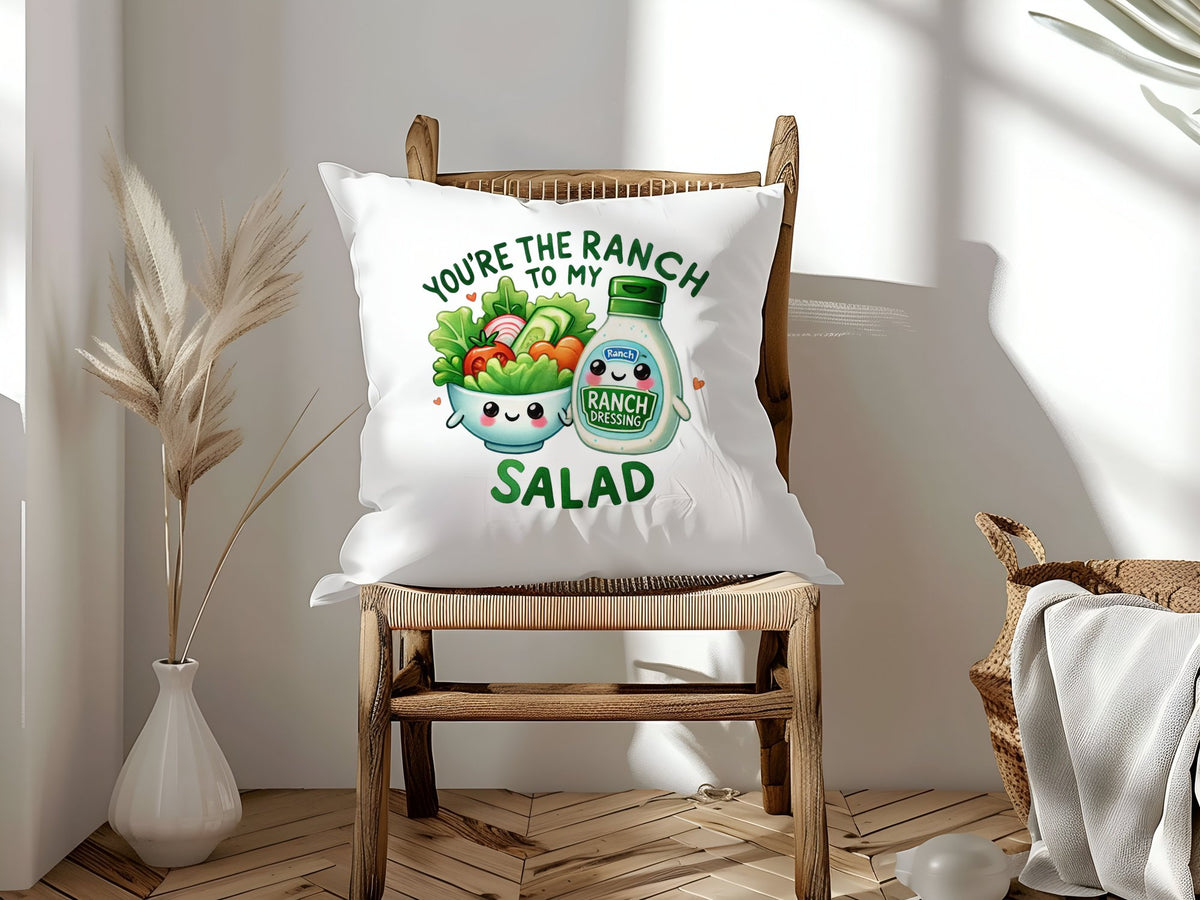 You're the Ranch to My Salad cushion in white
