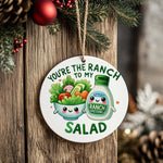 You're the Ranch to My Salad hanging decoration in standard