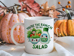 You're the Ranch to My Salad standard mug in white