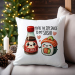 You're the Soy Sauce to My Sushi Soy Sauce cushion in white
