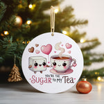 YOU'RE THE SUGAR TO MY Tea hanging decoration in standard