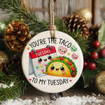 You're the Taco to My Tuesday hanging decoration in standard