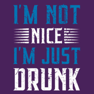 I'm Not Nice, I'm Just Drunk - Softstyle™ women's ringspun t-shirt Design