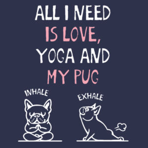 What I love is Pug Yoga - Softstyle™ adult ringspun t-shirt Design