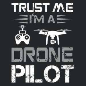 Trust Me I'm A Drone Pilot - Softstyle™ women's ringspun t-shirt Design