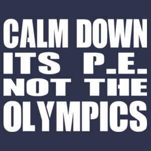 Calm Down Its PE Not The Olympics  - Softstyle™ adult tank top Design