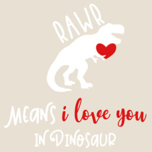 Rawr means I love you in Dinosaur  - Softstyle™ women's ringspun t-shirt Design