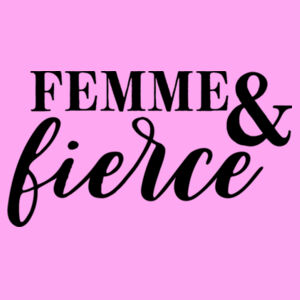 Femme & Fierce - Lady-fit strap tee Design