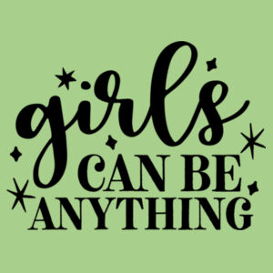 Girls Can Be Anything  - Softstyle™ adult ringspun t-shirt Design