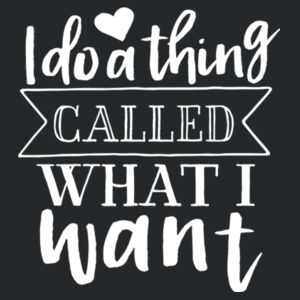 I Do What I Want - Softstyle™ women's tank top Design