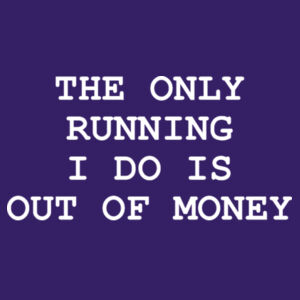 The only running I do - Softstyle™ adult ringspun t-shirt - Softstyle™ women's ringspun t-shirt Design