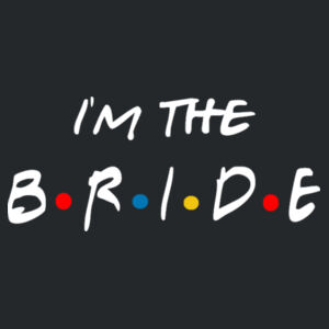Friends Style - I'm The Bride - Softstyle™ adult ringspun t-shirt Design