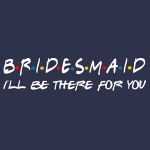 Friends Style - Bridesmaid   - Softstyle™ adult ringspun t-shirt Design