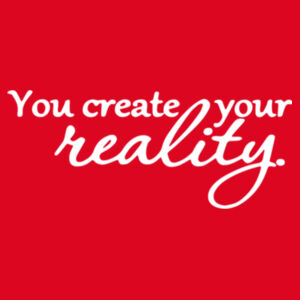 You Create Your Reality - Softstyle™ adult ringspun t-shirt Design