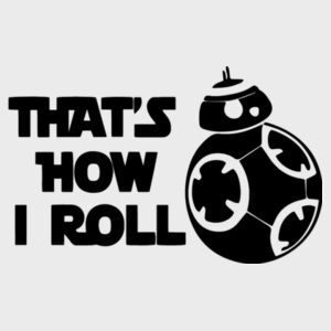 That's How I Roll - Softstyle™ adult ringspun t-shirt Design