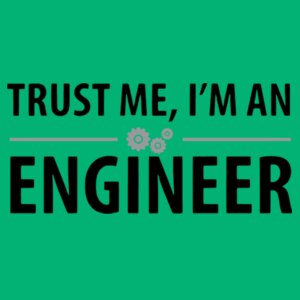 Trust Me I'm An Engineer - College hoodie Design