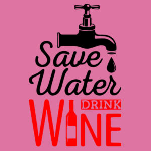 Save Water Drink Wine - Softstyle™ women's ringspun t-shirt Design