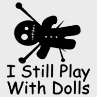 I still play with dolls - Softstyle™ adult ringspun t-shirt Design