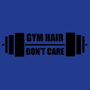 Gym Hair , Dont Care - College Hoodie Design
