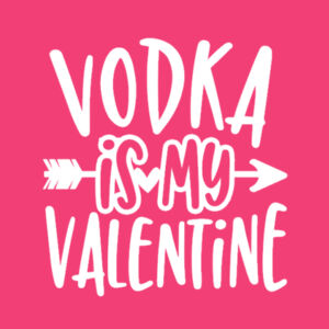 Vodka is my Valentine - Softstyle™ women's ringspun t-shirt Design