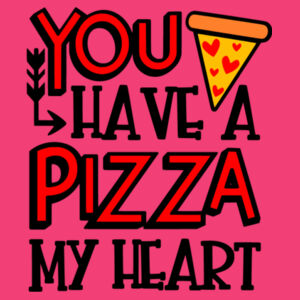 You have a Pizza my heart - Softstyle™ women's ringspun t-shirt Design