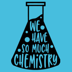 We have so much chemistry - Varsity Hoodie Design