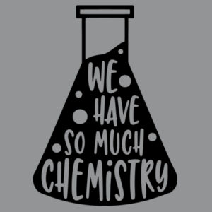 We have so much chemistry - Softstyle™ adult ringspun t-shirt Design
