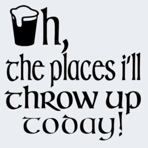 Oh the places I'll throw up today - Softstyle™ adult ringspun t-shirt Design
